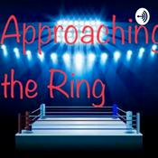 Podcast Approaching the Ring