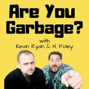 Podcast Are You Garbage? Comedy Podcast