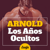 Podcast Arnold: Los Años Ocultos