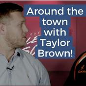 Podcast Around The Town With Taylor Brown