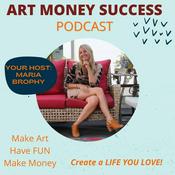 Podcast Art Money Success with Maria Brophy - Designing a life you love