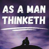 Podcast As a Man Thinketh - James Allen