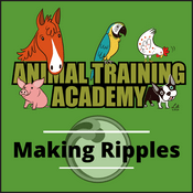 Podcast Animal Training Academy: Making Ripples