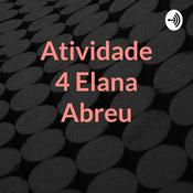 Podcast Atividade 4 Elana Abreu