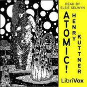 Podcast Atomic! by Henry Kuttner