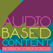 Podcast Audio Based Content: an Improv Comedy Podcast