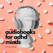 Podcast AudioBooks For ADHD Minds