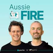 Podcast Aussie FIRE | Financial Independence Retire Early