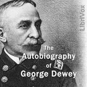 Podcast The Autobiography of George Dewey, by George Dewey