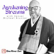 Podcast Awakening Streams: The One River Zen Podcast