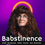 Podcast Babstinence: One Woman. One Year. No Booze.