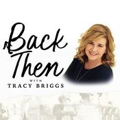 Podcast Back Then with Tracy Briggs