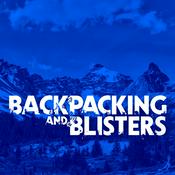 Podcast Backpacking & Blisters: A Hiking, Backpacking, and Adventure Show