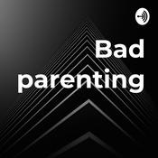 Podcast Bad parenting