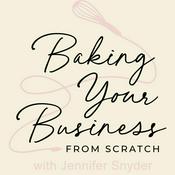 Podcast Baking Your Business From Scratch