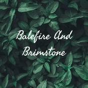 Podcast Balefire And Brimstone
