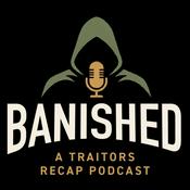 Banished : A Traitors recap podcast