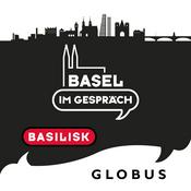 Podcast Basel im Gespräch - präsentiert von GLOBUS Basel
