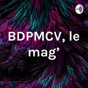 Podcast BDPMCV, le mag'