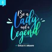 Podcast Be A Lady And A Legend