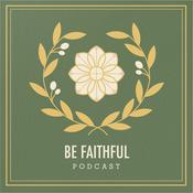 Podcast Be Faithful