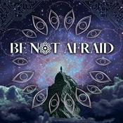 Podcast BE NOT AFRAID