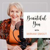 Podcast Beautiful You With Miriam Smout