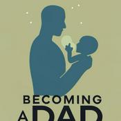 Podcast Becoming-A-Dad