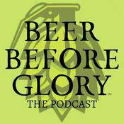 Podcast Beer Before Glory | The Podcast