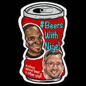 Podcast Beers with Nigel