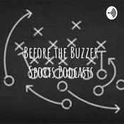 Podcast Before the Buzzer Sports Podcasts