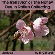 Podcast Behavior of the Honey Bee in Pollen Collecting, The by D. B. Casteel (1877 - 1958)