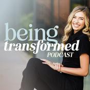 Podcast Being Transformed Podcast
