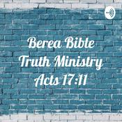 Podcast Berea Bible Truth Ministry Acts 17:11