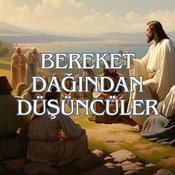 Podcast Bereket Dağı’ndan Düşünceler