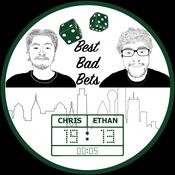 Podcast Best Bad Bets With Chris and Ethan