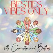 Podcast Besties Vibes Only