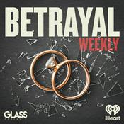 Podcast Betrayal: Weekly