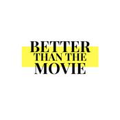 Podcast Better Than The Movie