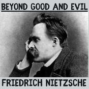 Podcast Beyond Good & Evil - Friedrich Nietzsche - Full Audiobook