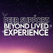 Podcast Beyond Lived Experience: A Peer Support Podcast