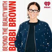 Podcast Beyond The Beauty with Bobbi Brown