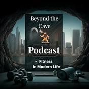 Podcast Beyond the Cave Podcast – Fitness in Modern Life