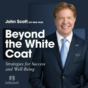 Podcast Beyond the White Coat: Strategies for Success and Well-Being