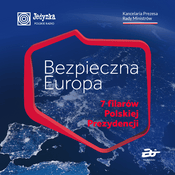 Podcast Bezpieczna Europa. 7 filarów Polskiej Prezydencji