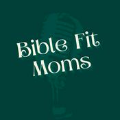 Podcast Bible Fit Moms