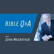 Podcast Bible Q and A with John MacArthur
