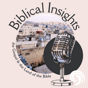 Podcast Biblical insights: The gospel and the land of the Bible