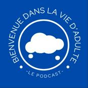 Podcast Bienvenue dans la vie d'adulte