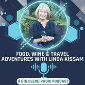 Podcast Food, Wine & Travel Adventures with Linda Kissam